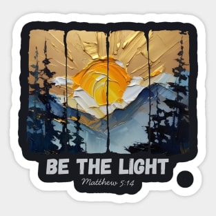 Be The Light — Matthew 5:14 Sticker